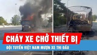 Đội tuyển xe đạp Việt Nam mượn xe thi đấu sau vụ cháy xe tại Thái Lan