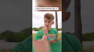 He tried Zyns for the first time!