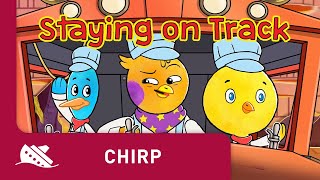 Chirp | Season 1 | Episode 19 | Staying on Track