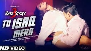 Tu Isaq Mera Song VIDEO - Hate Story 3 - Meet Bros ft. Neha Kakkar - Daisy Shah, Karan Singh