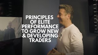 Principles of Elite Performance to Grow New \u0026 Developing Traders - DYE #3