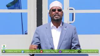 Madaxweynaha Dowladda Jubbaland Axmed Maxamed Islaam oo kahadlay  Dacwada Badda Dalkeena.