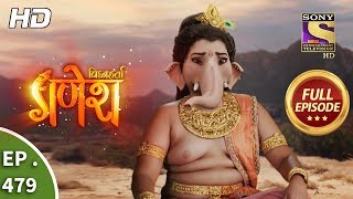 Vighnaharta Ganesh - Ep 479 - Full Episode - 21st June, 2019