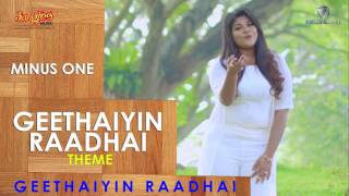 Geethaiyin Raadhai Theme MINUS ONE | Geethaiyin Raadhai | Ztish | Shalini Balasundaram