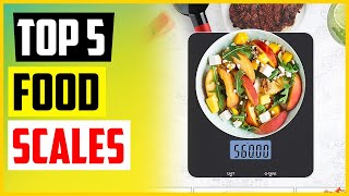 Top 5 Best Food Scales with Calories Reviews In 2022
