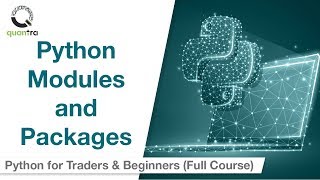 Python Modules & Packages | Python for Beginners | Quantra Free Course