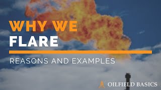 Oilfield Flaring: Why We Do It