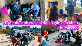 HT lên nhà anh chị ở gần cửa khẩu chi ma chơi