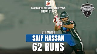 Saif Hassan's 62 runs against Fortune Barishal || 6th Match || BPL 2025