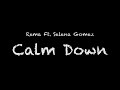 Rema Ft. Selena Gomez - Calm Down Lyrics