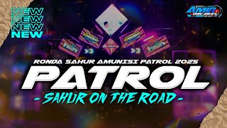 DJ SAHUR ON THE ROAD MIDDLE NROTOK V2 COCOK BUAT PATROL 2025 | AMIR DISCJOKEY