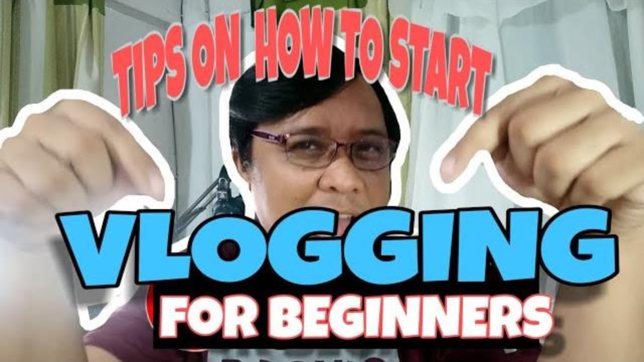 HOW TO START VLOGGING FOR BEGINNERS - THE VLOGGING TIPS - YouTube