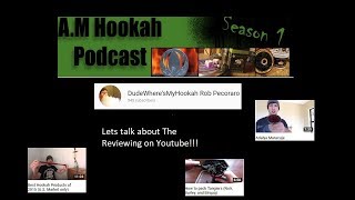 A.M. Hookah Podcast Season 1 Ep:4 Ft: DudeWhere'sMyHookah Rob Pecoraro