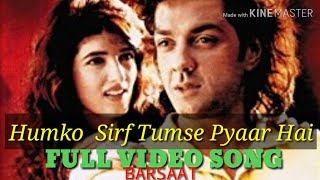 Humko Sirf Tumse Pyar Hai | Barsaat Songs 1995 | Bobby Deol | Twinkle Khanna | Kumar Sanu Hits