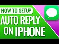 How To Setup Auto Reply Text Messages on iPhone