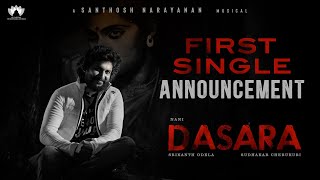 Dasara First Single Announcement | Nani, Keerthy Suresh | Srikanth Odela | Santhosh  Narayanan