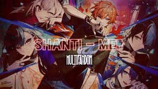 Shanti - Full MEP! [Multifandom] // ⛓️