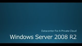 Datacenter For A Private Cloud : Windows Server 2008 R2