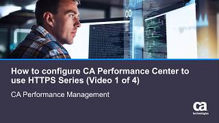 How to configure CA Performance Center to use HTTPS Series (1\\4)