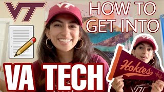HOW TO GET INTO VIRGINIA TECH! (TIPS, ESSAY'S, SECRETS, ETC!)