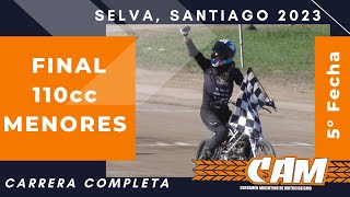 FINAL COMPLETA - 110cc Menores - 5a Fecha Selva - CAM 2023