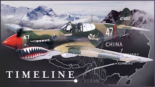 The Hump Route: The Deathly WW2 Airspace Above The Himalayas | The Flying Tigers (3/4) | Timeline