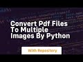 Convert pdf files to multiple images by python