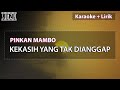 Pinkan Mambo - Kekasih Yang Tak Dianggap | Karaoke + Lirik | No Vocal