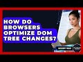 How Do Browsers Optimize DOM Tree Changes? - JavaScript Toolkit