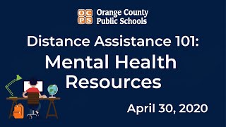 OCPS | Distance Assistance 101 - Mental Health Resources