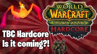 The Burning Crusade Hardcore - is it coming?!