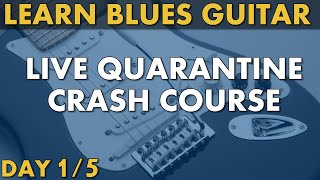 Quarantine Lessons- Blues Guitar Crash Course 1/5