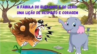 A Fábula do Elefante e do Leão Uma Lição de Respeito e Coragem - Conto infantil