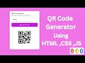 How to Create QR Code Generator App or Website Using HTML, CSS and Javascript