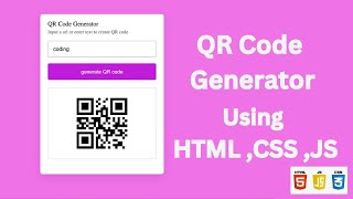How to Create QR Code Generator App or Website Using HTML, CSS and Javascript