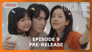 Love Scout Episode 9 Pre-Release \u0026 Spoiler [ENG SUB]