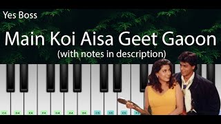 Main Koi Aisa Geet Gaoon (Yes Boss) | Easy Piano Tutorial | Hindi Songs | Perfect Piano
