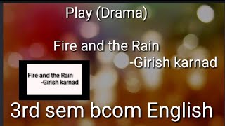 Fire and the Rain by Girish karnad play in kannada  3rd sem bcom (Part 1)