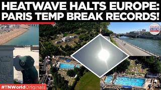 EUROPE HEATWAVE: Paris Burns as France Breaks Record For Hottest Temperature | Times Now World