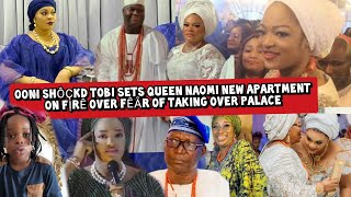 Ooni Shôçkd Tobi Sets Queen Naomi Apartment on Fịrê over Fêår of taking over Palace