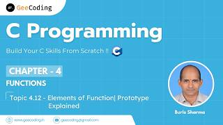 4.12 – Elements of Function in C | Function Prototype Explained | C Programming – New Series
