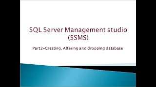 SQL Server Part-2, Creating, Altering, Droping Database