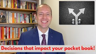 Decisions that impact your pocket book