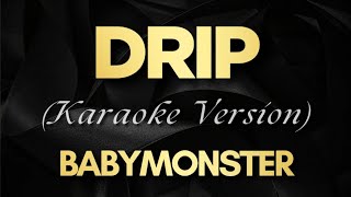 BABYMONSTER - DRIP (Karaoke)