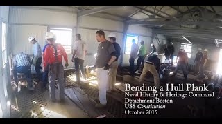 Bending a Hull Plank for USS Constitution