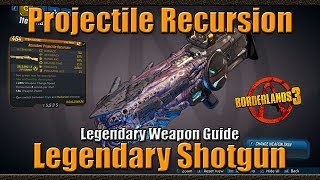 Borderlands 3 | Projectile Recursion | Legendary Shotgun | Legendary Weapon Guide