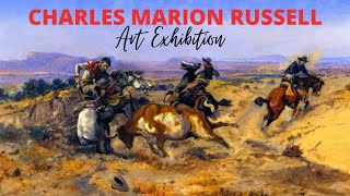 Charles Marion Russell Paintings with TITLES Retrospective Exhibition ✽  American Cowboy Artist