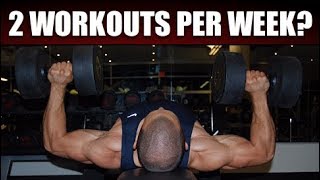 Can You Build Muscle With Only 2 Workouts Per Week?