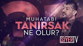 Muhatabı Tanırsak Ne Olur, Tanımlarsak Ne Olur? | Muhammed Emin Yıldırım