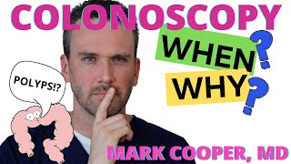 When \u0026 Why Have A Colonoscopy?